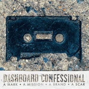 Dashboard Confessional - A Mark. A Mission. A Brand. A Scar (2003)