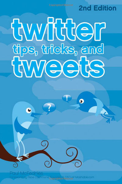 Twitter Tips, Tricks, and Tweets, 2nd Edition by Paul McFedries