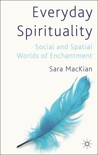Everyday Spirituality: Social and Spatial Worlds of Enchantment