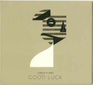 Giardini Di Mir&#242; - Good Luck (2012)
