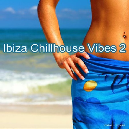 Ibiza Chillhouse Vibes Vol.2 (2012)