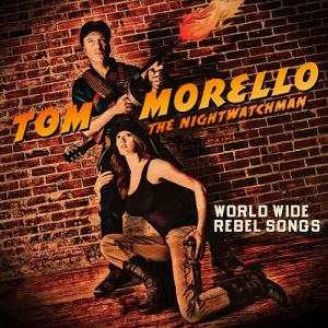 Tom Morello: The Nightwatchman - World Wide Rebel Songs (2011)