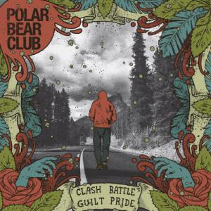 Polar Bear Club - Clash Battle Guilt Pride (2011)