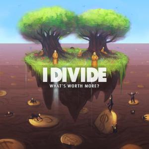 I Divide - What's Worth More? (2011)