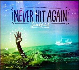 Never Hit Again - Sinkers (2011)
