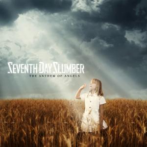 Seventh Day Slumber - The Anthem Of Angels (2011)