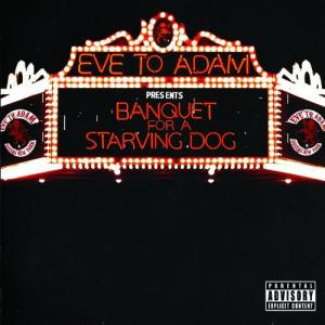 Eve To Adam - Banquet For A Starving Dog (2011)