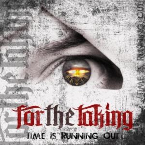 For The Taking - Time Is Running Out [Single] (2011)
