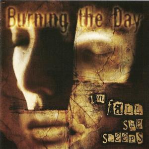 Burning The Day - In Fall She Sleeps (2006)
