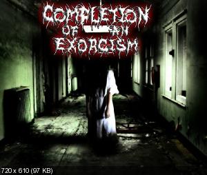 Completion Of An Exorcism - Anally Sodomized by a Railroad Tie (New Track) (2012)