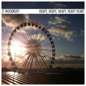 JT Woodruff - Heavy Heavy Heavy Heavy Heart (2012)