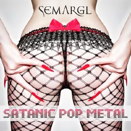 Semargl - Satanic Pop Metal (2012)