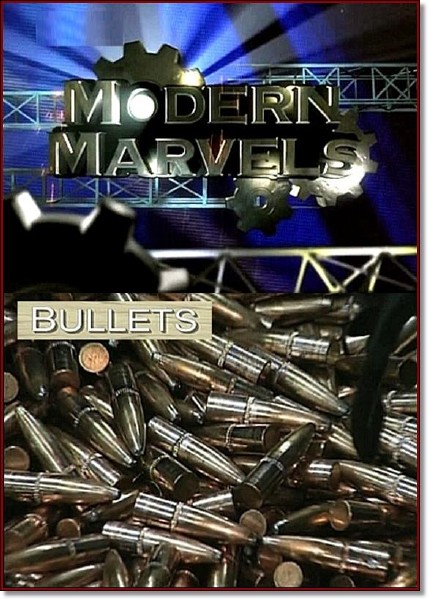Чудеса современности. Пули / Modern Marvels. Bullets (2003) SATRip